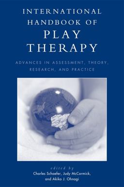 International Handbook of Play Therapy Advances in Assessment, Theory, Research and Practice  9780765707154 Front Cover