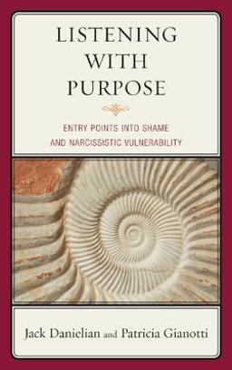Listening with Purpose Entry Points into Shame and Narcissistic Vulnerability  9780765708786 Front Cover