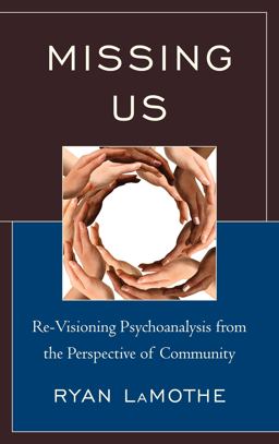 Missing Us Re-Visioning Psychoanalysis from the Perspective of Community  9780765708809 Front Cover