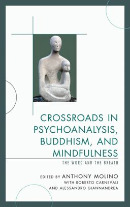 Crossroads in Psychoanalysis, Buddhism, and Mindfulness The Word and the Breath  9780765709370 Front Cover