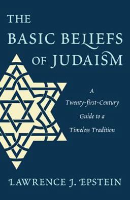 Basic Beliefs of Judaism A Twenty-First-Century Guide to a Timeless Tradition  9780765709691 Front Cover