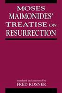 Moses Maimonides' Treatise on Resurrection  9780765759542 Front Cover