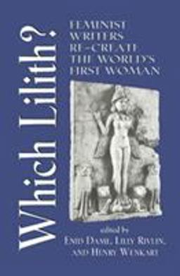 Which Lilith? Feminist Writers Re-Create the World's First Woman  9780765760159 Front Cover