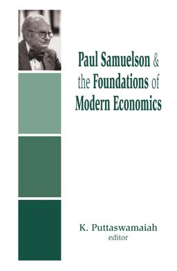 Paul Samuelson and the Foundations of Modern Economics  9780765801142 Front Cover
