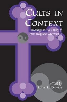 Cults in Context Readings in the Study of New Religious Movements  9780765804785 Front Cover