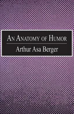 Anatomy of Humor Arthur Asa Berger  9780765804945 Front Cover