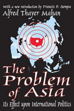 Problem of Asia Its Effect upon International Politics  9780765805249 Front Cover