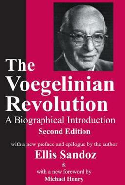 Voegelinian Revolution A Biographical Introduction 2nd 9780765806970 Front Cover