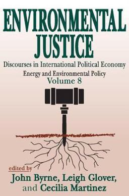 Environmental Justice International Discourses in Political Economy  9780765807519 Front Cover