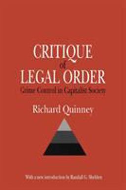 Critique of the Legal Order Crime Control in Capitalist Society  9780765807977 Front Cover