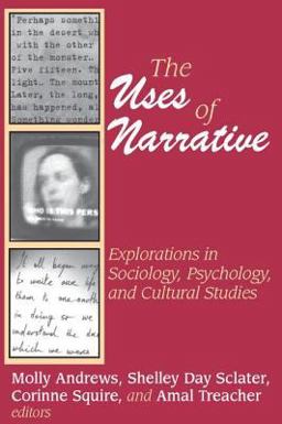 Uses of Narrative Explorations in Sociology, Psychology and Cultural Studies  9780765808165 Front Cover