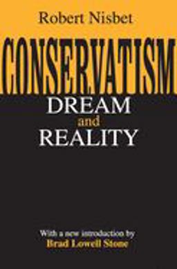 Conservatism Dream and Reality  9780765808622 Front Cover