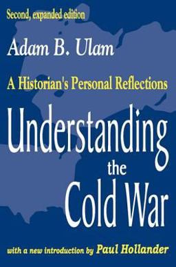 Understanding the Cold War A Historian's Personal Reflections 2nd 9780765808851 Front Cover