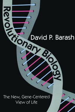 Revolutionary Biology The New, Gene-Centered View of Life  9780765809636 Front Cover