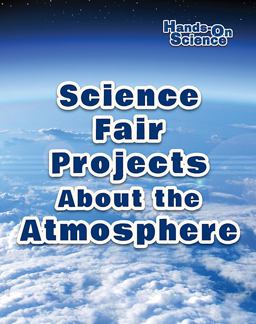Science Fair Projects about the Atmosphere
