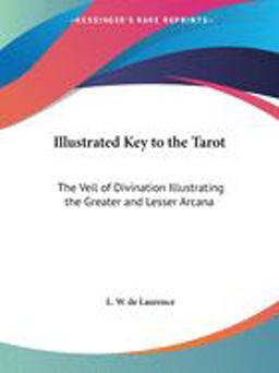 Illustrated Key to the Tarot The Veil of Divination Illustrating the Greater and Lesser America  9780766100404 Front Cover