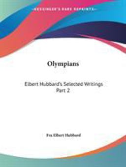 Elbert Hubbard's Selected Writings