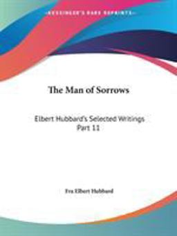 Elbert Hubbard's Selected Writings