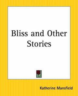 Bliss and Other Stories Bliss and Other Stories