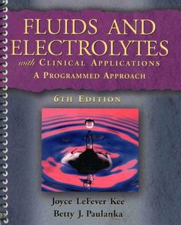 Fluids and Electrolytes with Clinical Applications A Programmed Approach 6th 1999 9780766803329 Front Cover