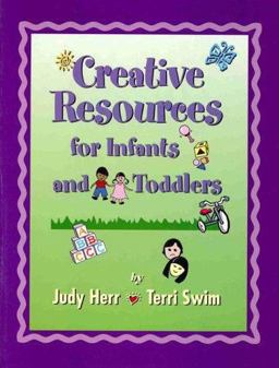 Creative Resources for Infants and Toddlers  9780766803374 Front Cover