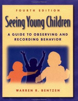 Seeing Young Children A Guide to Observing and Recording Behavior 4th 2000 9780766811027 Front Cover