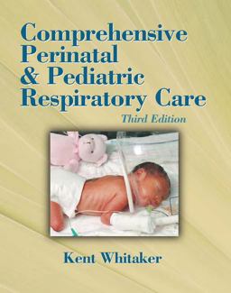 Comprehensive Perinatal and Pediatric Respiratory Care 3rd 9780766813731 Front Cover