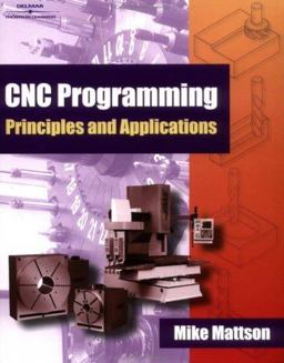 CNC Programming Principles and Applications  9780766818880 Front Cover