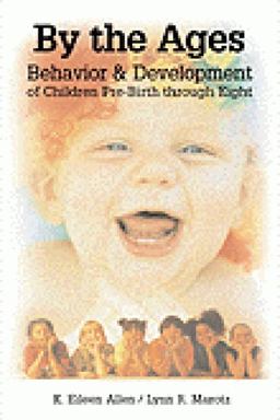 By the Ages Behavior and Development of Children Prebirth Through 8  9780766820487 Front Cover
