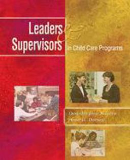 Leaders and Supervisors in Child Care Programs  9780766825772 Front Cover