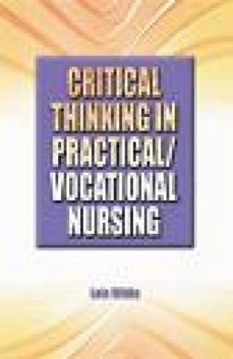 Critical Thinking in Practical/Vocational Nursing  9780766834583 Front Cover