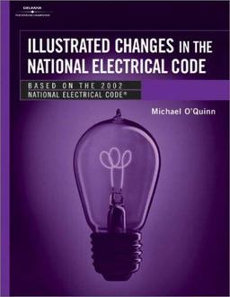 Illustrated Changes in the National Electric Code Illustrated Changes in the National Electric Code