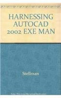 Harnessing AutoCAD 2002 Exercise Manual