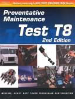 Ase Test Prep: Medium/Heavy Duty Truck, T8 Preventative Maintenance 2nd 2002 9780766848986 Front Cover