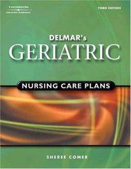 Delmar's Geriatric Nursing Care Plans 3rd 9780766859920 Front Cover