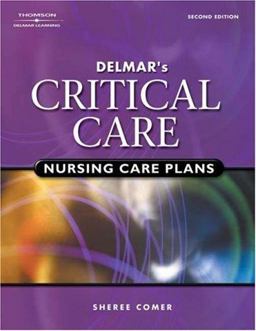 Delmar's Critical Care Nursing Care Plans 2nd 9780766859951 Front Cover