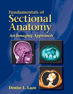 Fundamentals of Sectional Anatomy An Imaging Approach  9780766861725 Front Cover