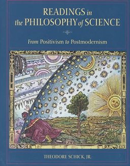 Readings in the Philosophy of Science From Positivism to Postmodernism  9780767402774 Front Cover