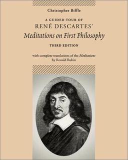 Guided Tour of Rene Descartes' Meditations on First Philosophy : Complete Translations of the Meditations by Ronald Rubin 3rd 9780767409759 Front Cover