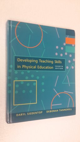 Developing Teaching Skills in Physical Education 4th 9780767410236 Front Cover