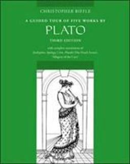 Guided Tour of Five Works by Plato: Euthyphro, Apology, Crito, Phaedo (Death Scene), Allegory of the Cave 3rd 9780767410335 Front Cover