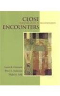 Close Encounters : Communicating in Relationships 1st 9780767410823 Front Cover
