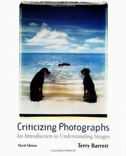 Criticizing Photographs An Introduction to Understanding Images 3rd 9780767411868 Front Cover