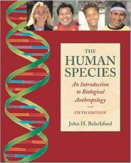 Human Species : An Introduction to Biological Anthropology 5th 9780767430227 Front Cover