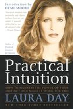 Practical Intuition How to Harness the Power of Your Instinct and Make It Work for You  9780767900348 Front Cover