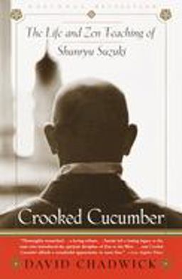Crooked Cucumber The Life and Teaching of Shunryu Suzuki  9780767901055 Front Cover