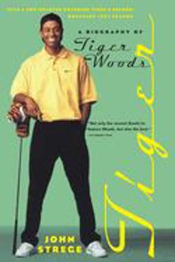 Tiger A Biography of Tiger Woods  9780767901451 Front Cover