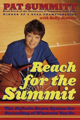Reach for the Summit The Definite Dozen System for Succeeding at Whatever You Do  9780767902281 Front Cover