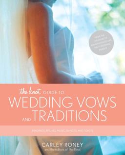 Knot Guide to Wedding Vows and Traditions Readings, Rituals, Music, Dances and Toasts  9780767902489 Front Cover