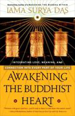 Awakening the Buddhist Heart Integrating Love, Meaning, and Connection into Every Part of Your Life  9780767902779 Front Cover